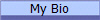 My Bio